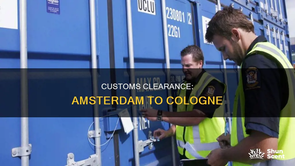 how is customs done between amsterdam and cologne