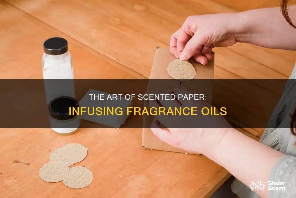 how is paper infused with fragrance oils