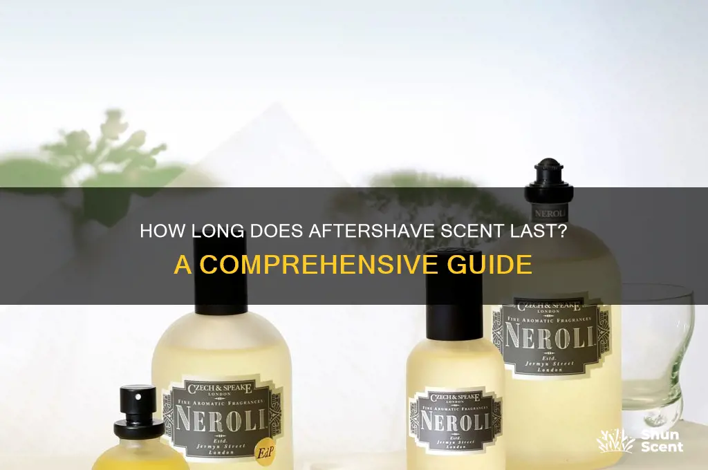 how long deos the scent of aftershave last