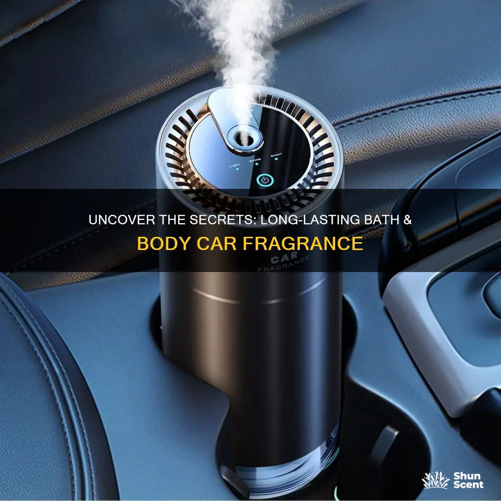 how long do bath and body car fragrance last