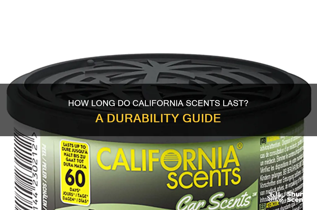 how long do california scents last