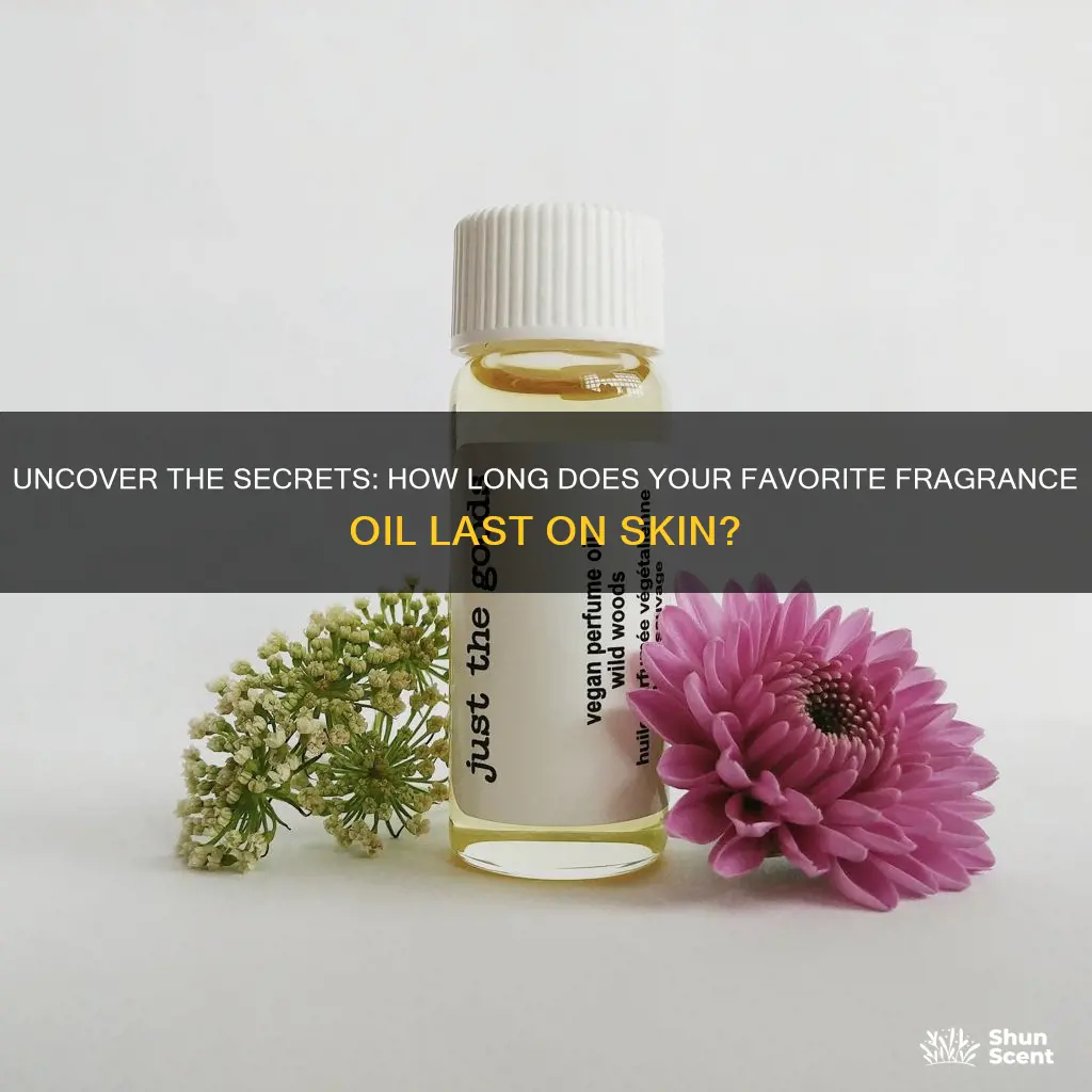 how long do fragrance oils last on skin