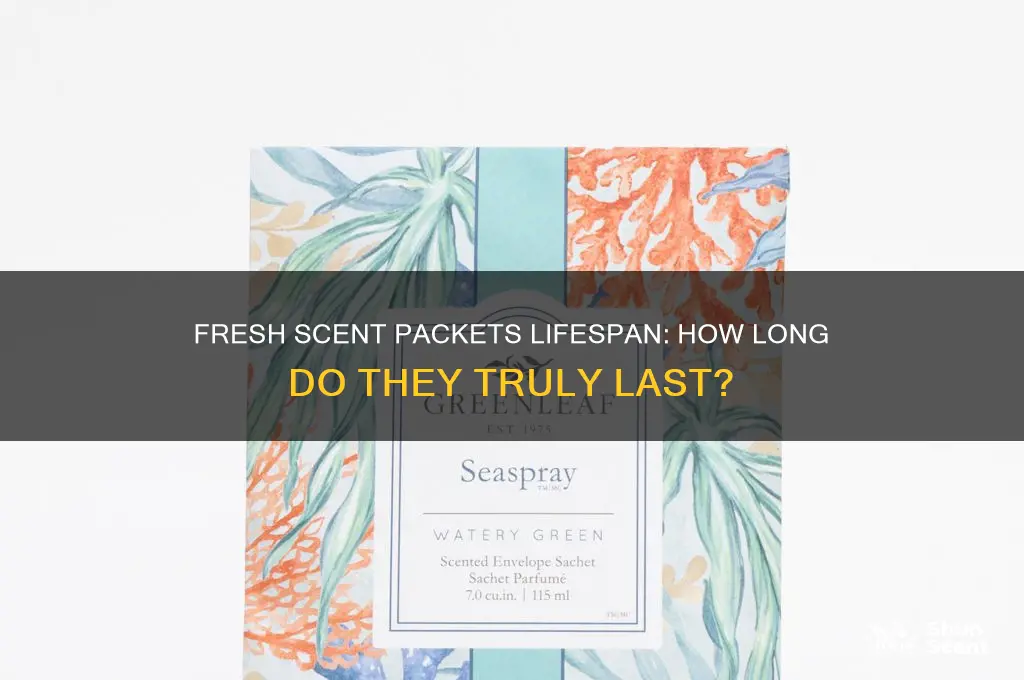 how long do fresh scent packets last