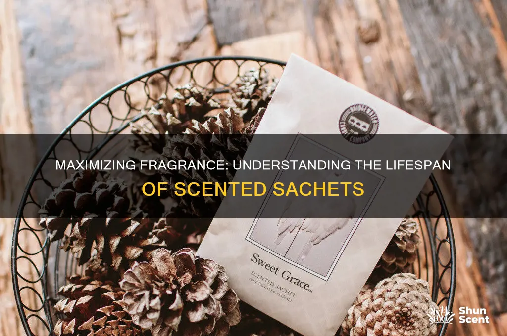 how long do scented sachets last
