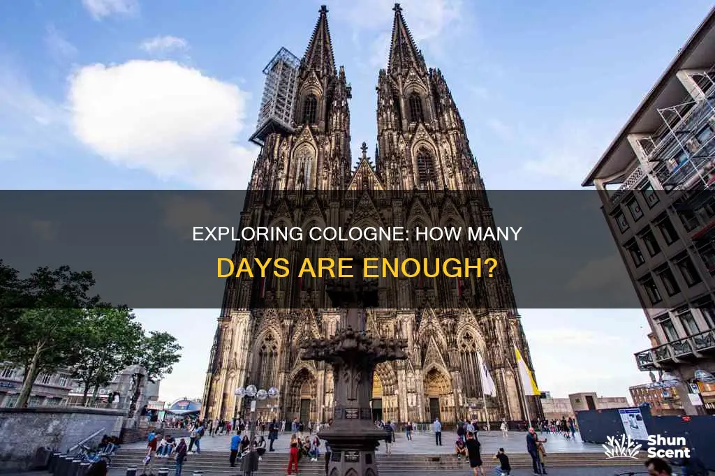 how long do you need in cologne