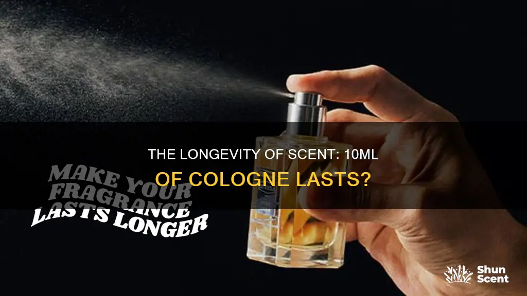 how long does 10 ml of cologne last