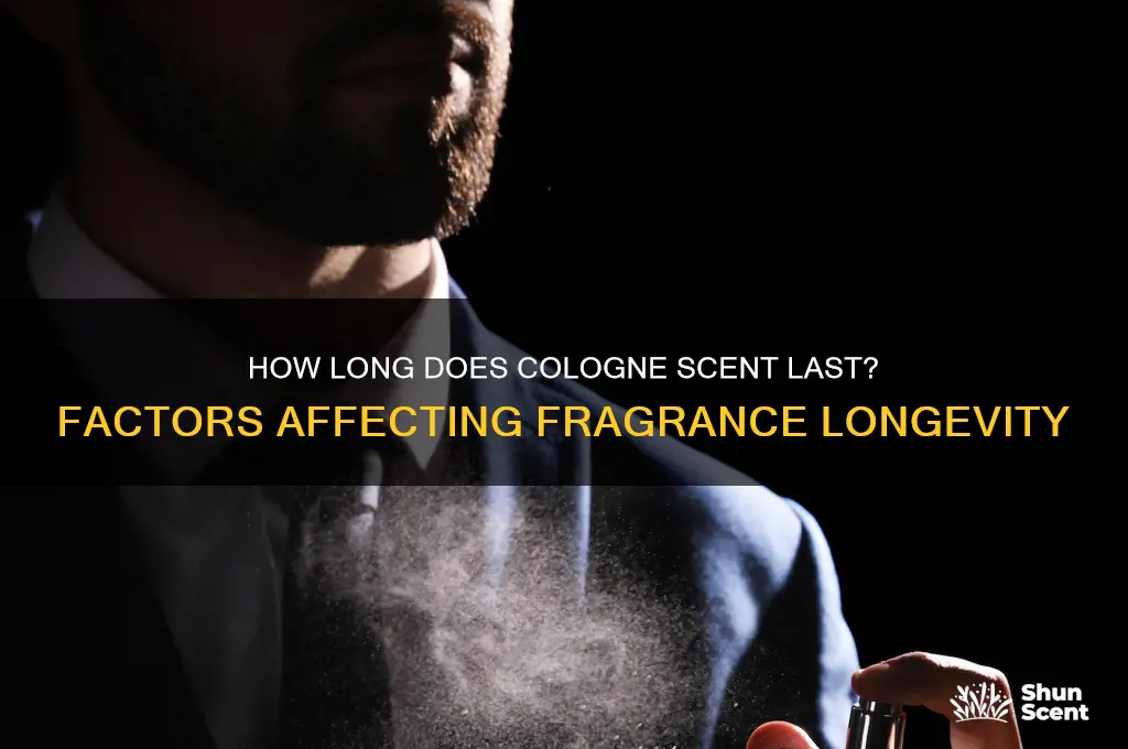 how long does a cologne scent last