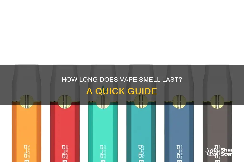 how long does a vape scent linger