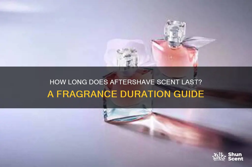 how long does aftershave scent last