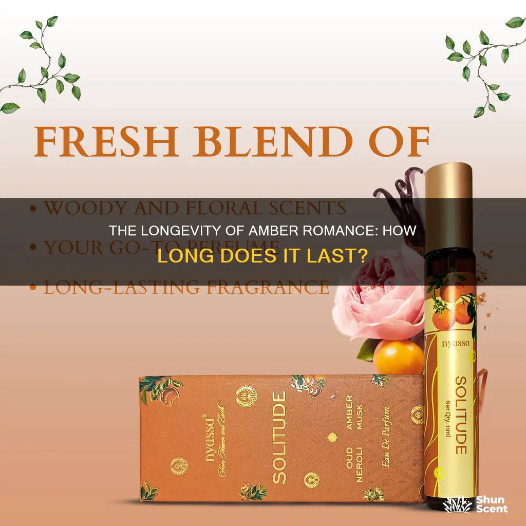 how long does amber romance perfume last