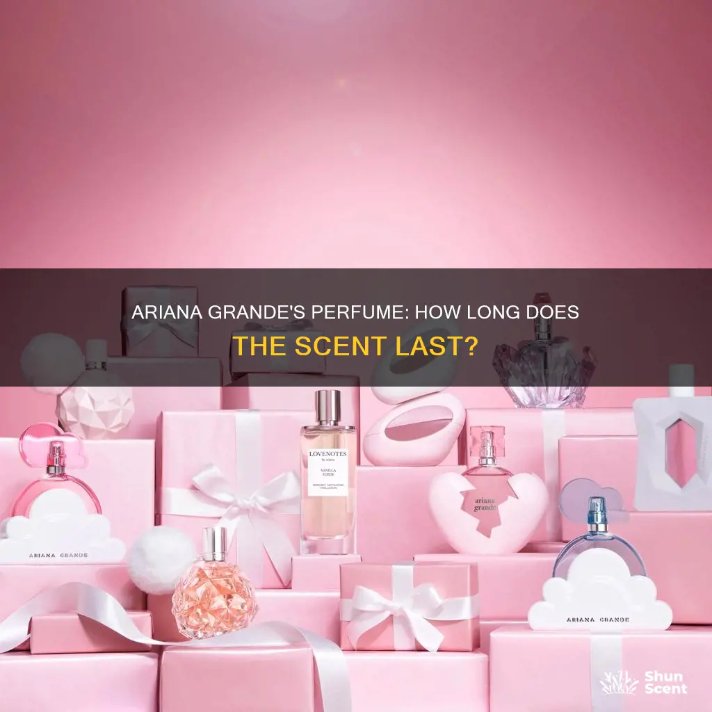 how long does ariana grande perfume last