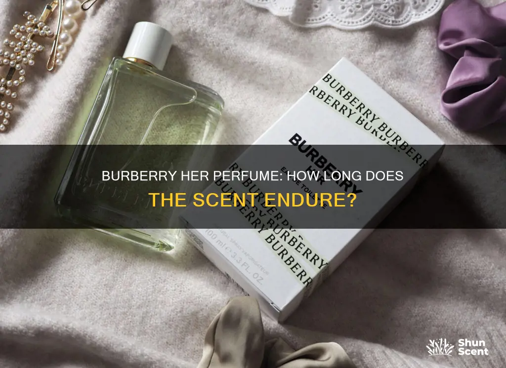 how long does burberry her perfume last