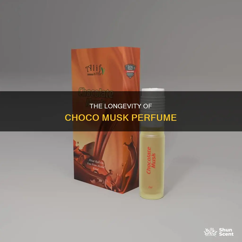 how long does choco musk perfume last