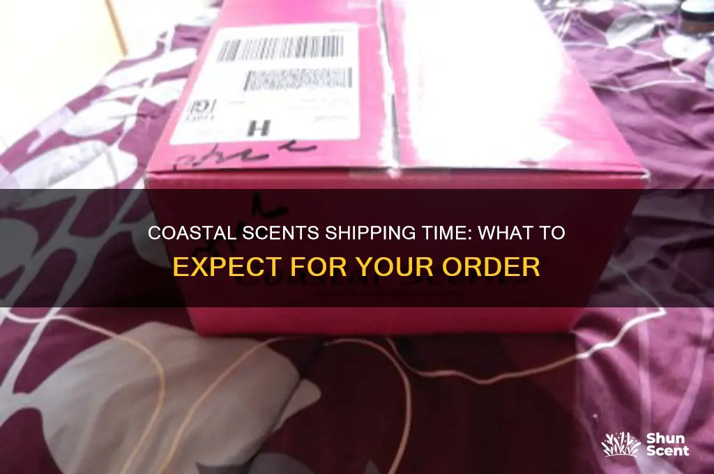 how long does coastal scents take to ship