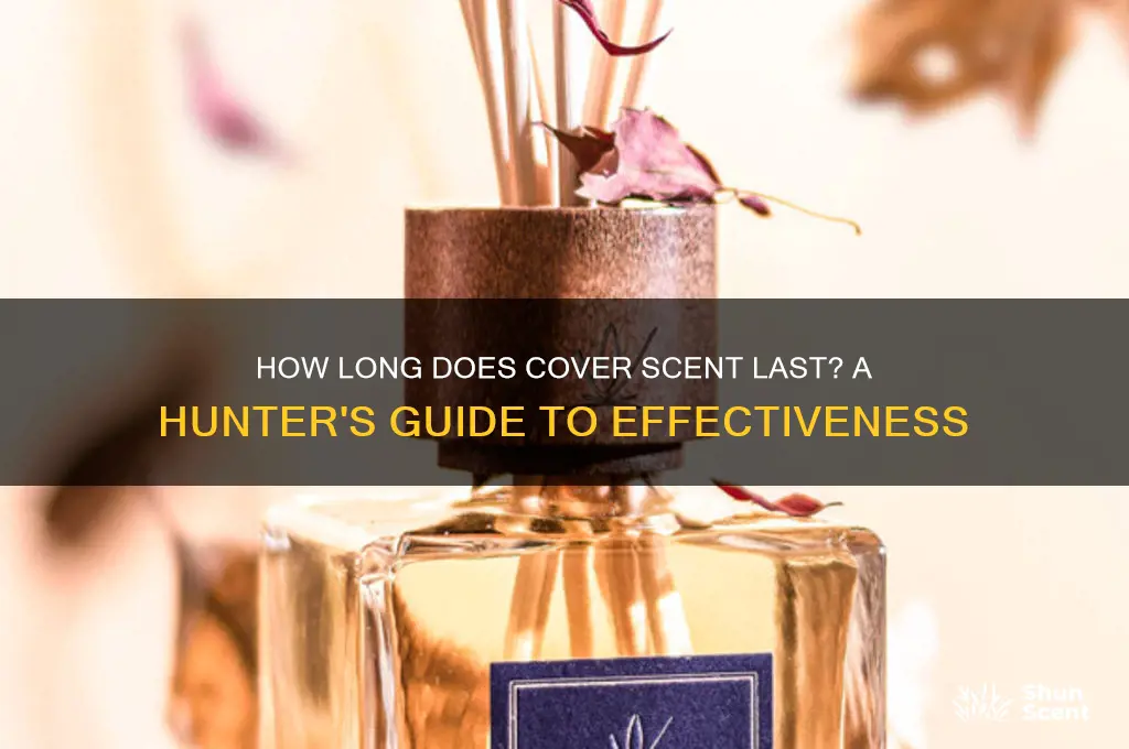 how long does cover scent last