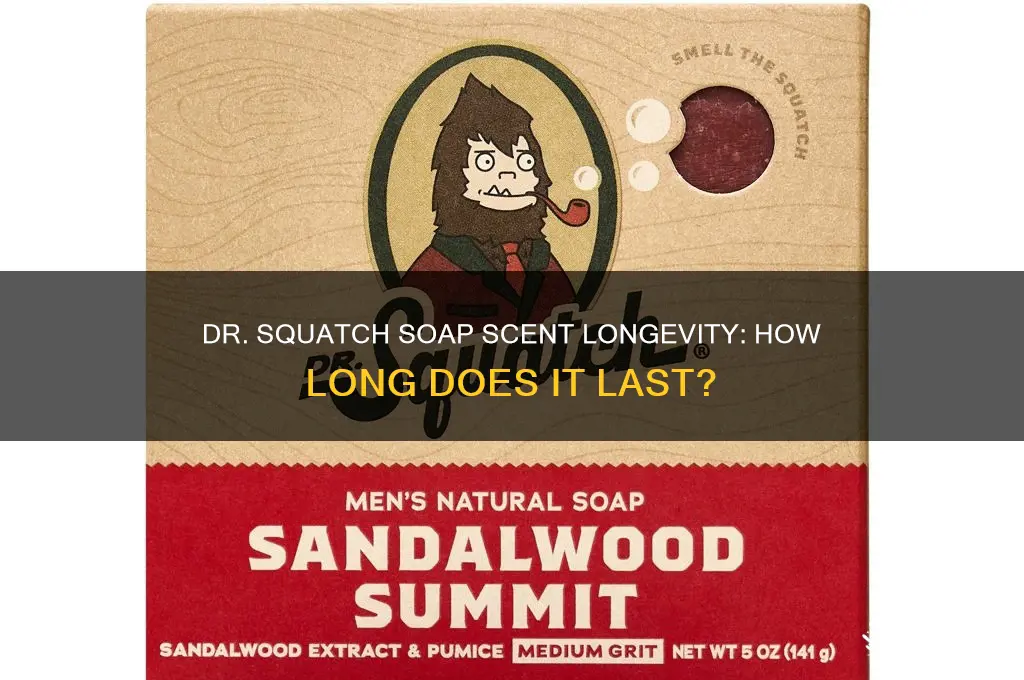 how long does dr squatch soap scent last