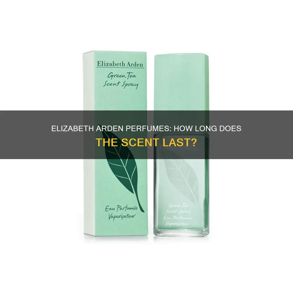 how long does elizabeth arden perfume last