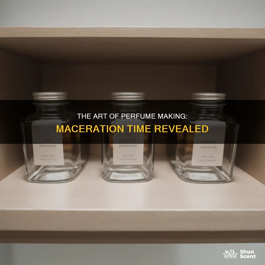 how long does it take for a perfume to macerate