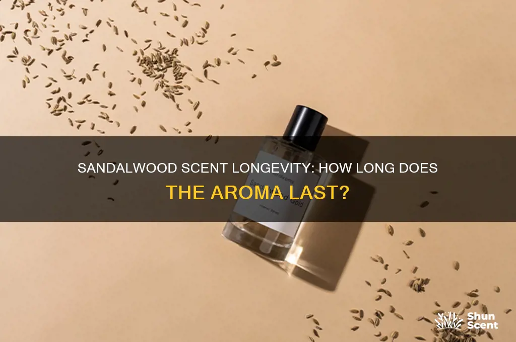 how long does it take sandalwood to lose its scent