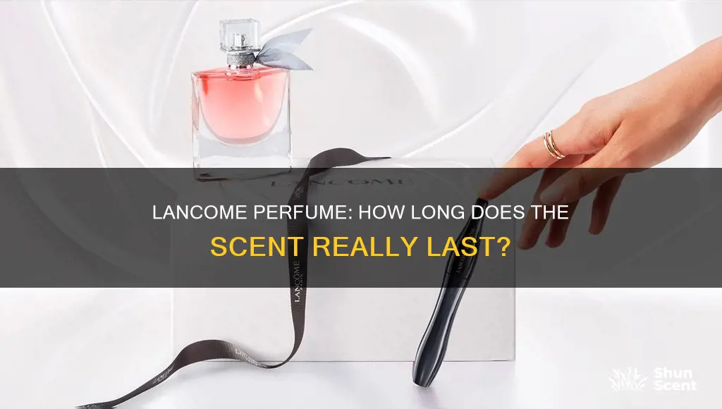 how long does lancome perfume last