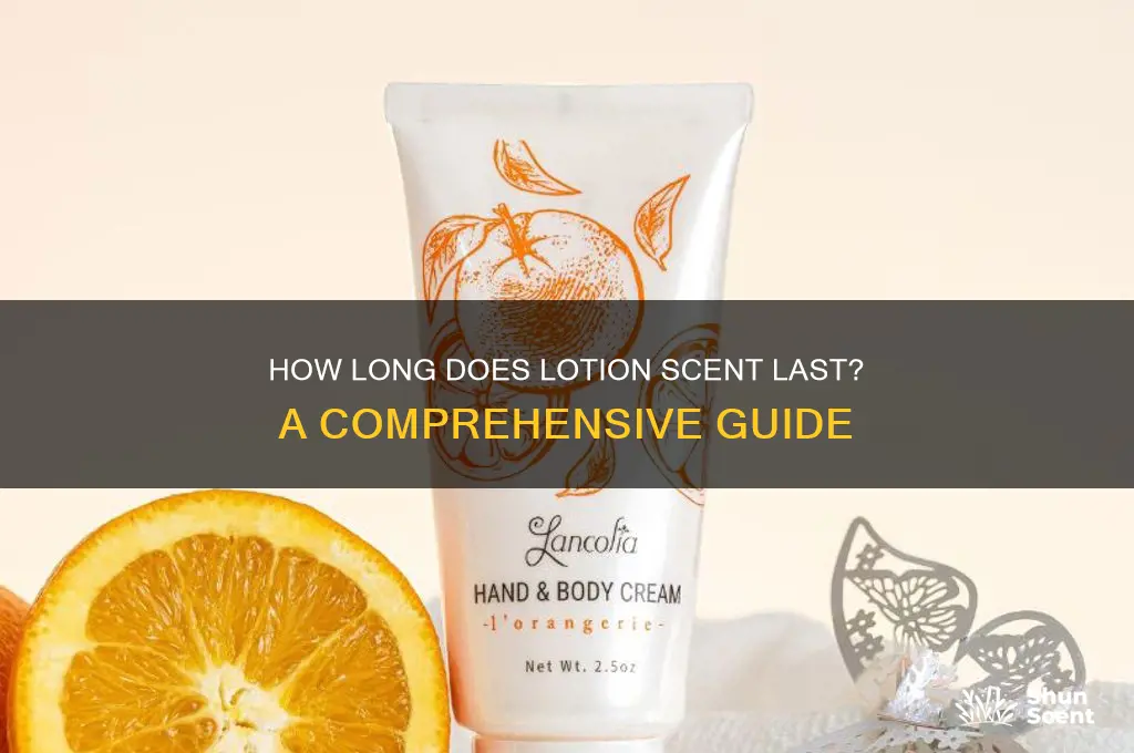 how long does lotion scent last
