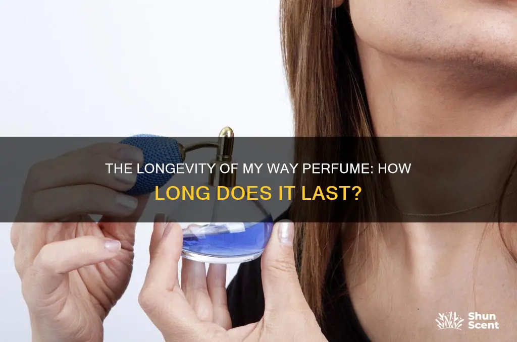 how long does my way perfume last