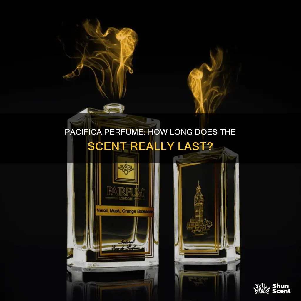 how long does pacifica perfume last