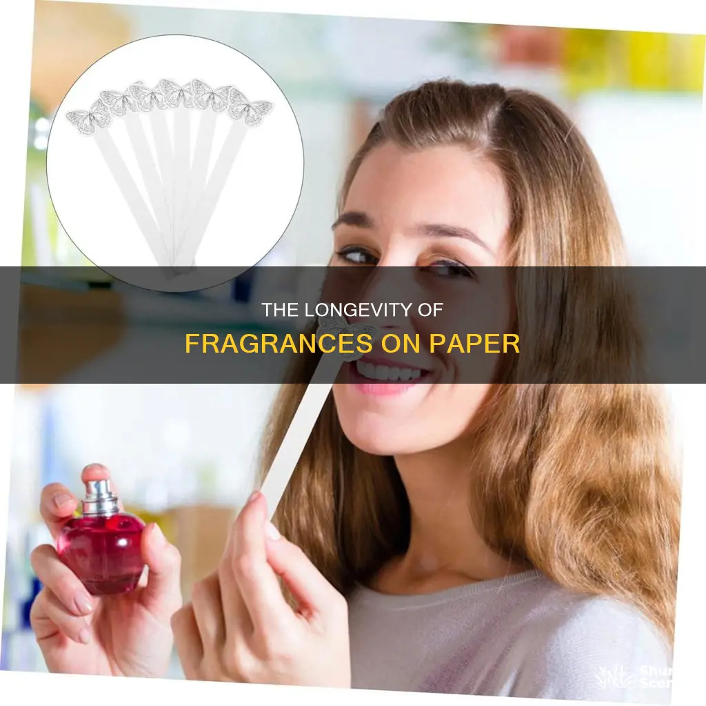 how long does perfume stay on paper