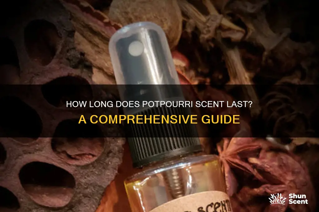 how long does potpourri scent last