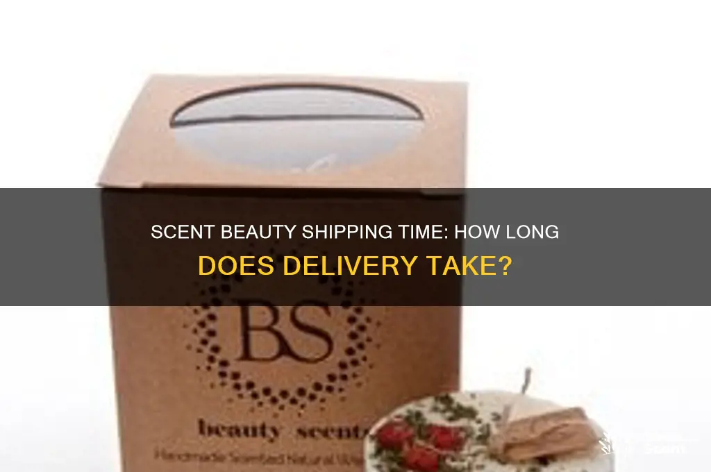how long does scent beauty take to ship