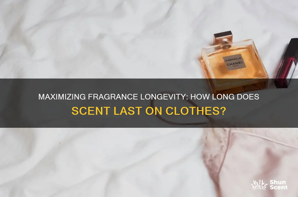 how long does scent last on clothes
