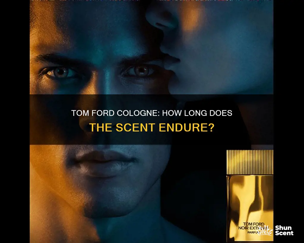 how long does tom ford cologne last