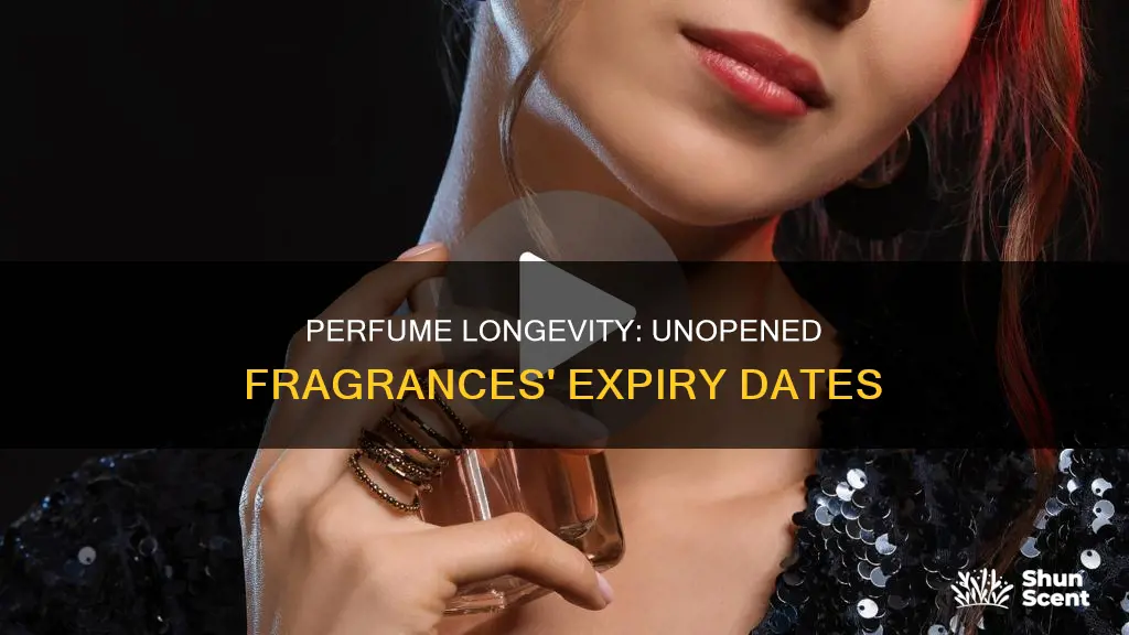 how long does unopened perfume last
