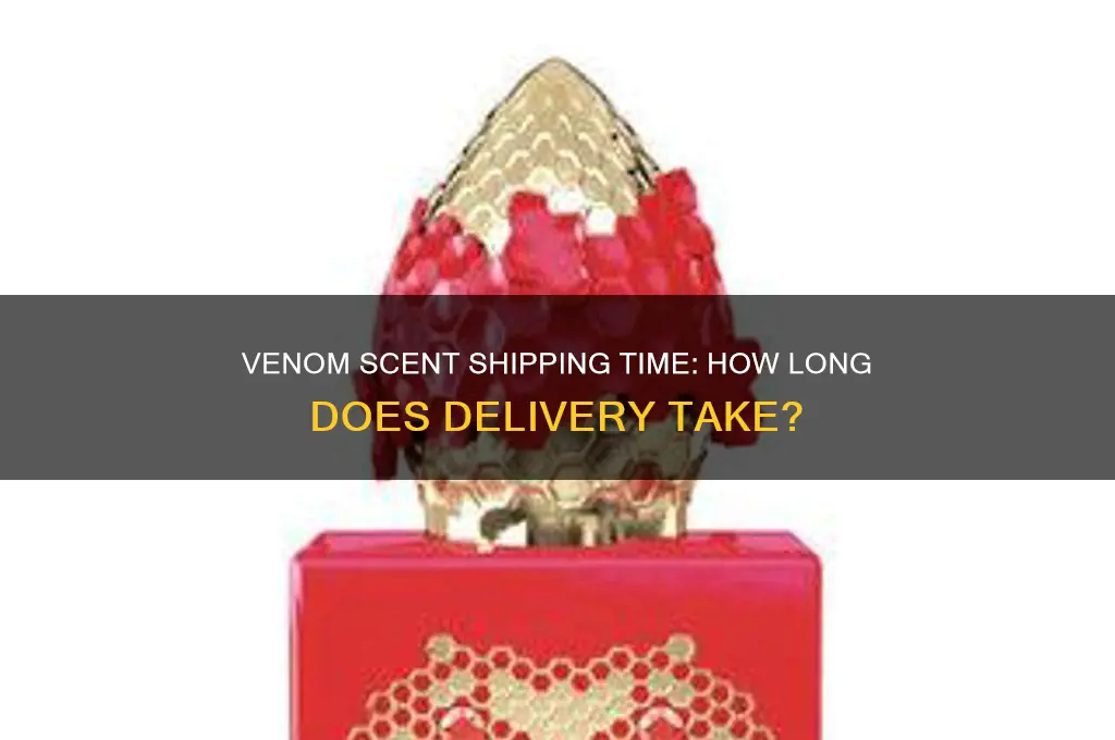how long does venom scent take to ship