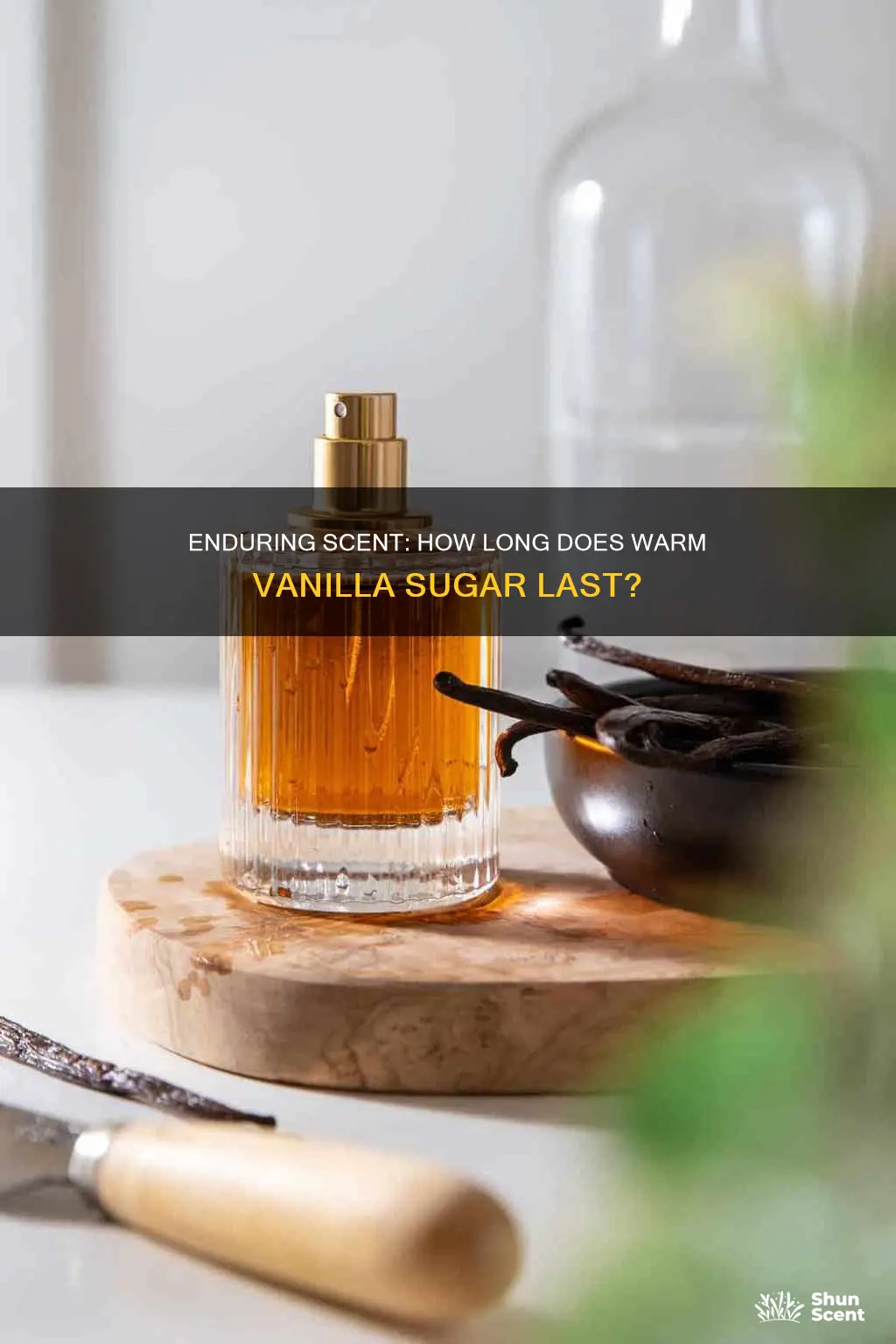 how long does warm vanilla sugar fragrance oil last