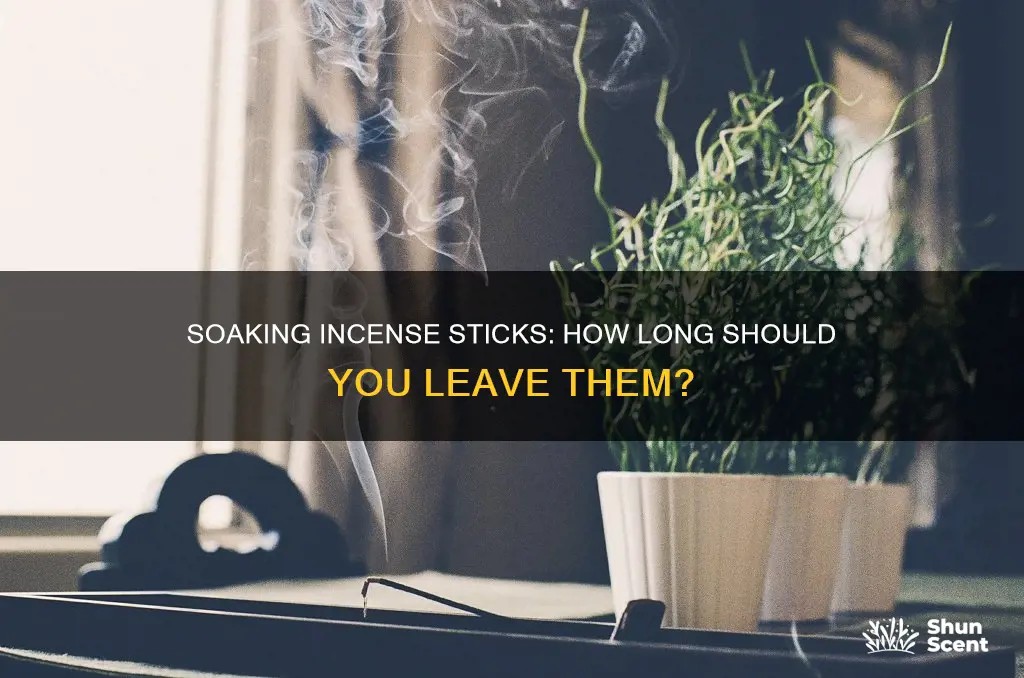 how long to soak incense sticks