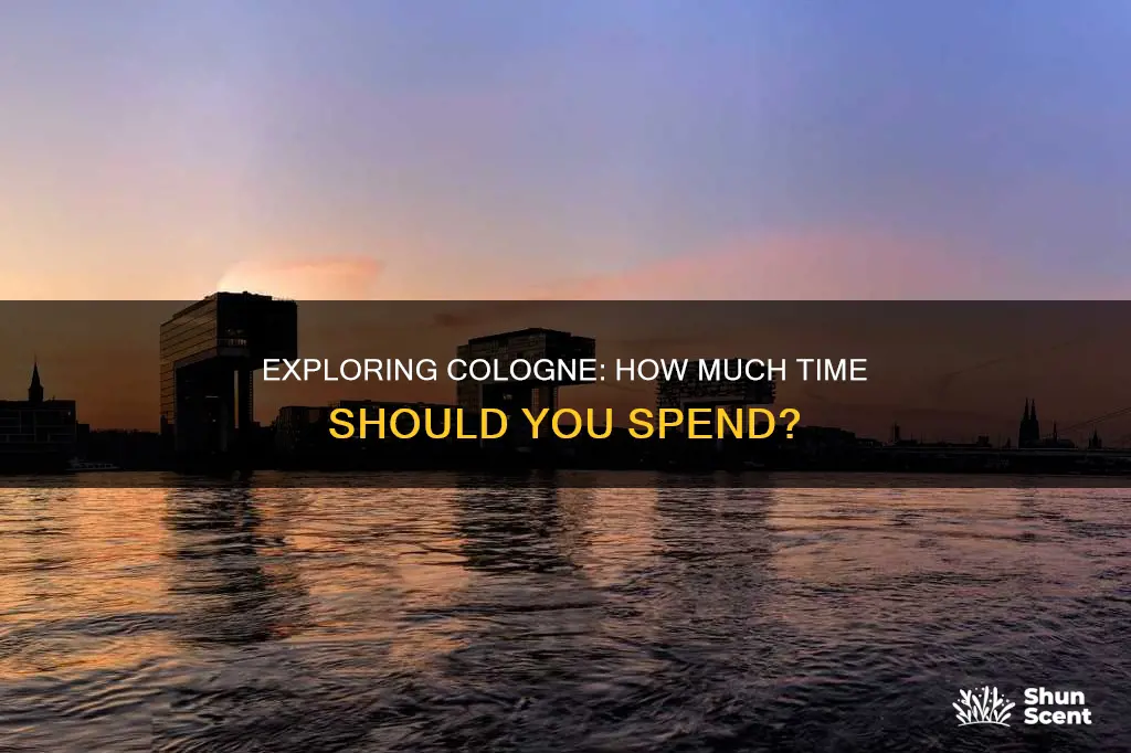 how long to spend in cologne