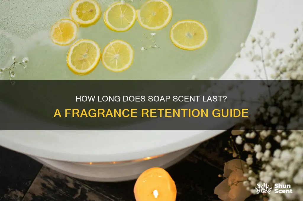 how long will soap retain scent
