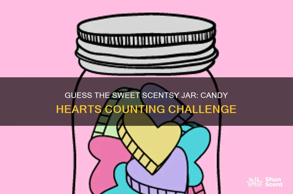 how many candy hearts in the jar scentsy