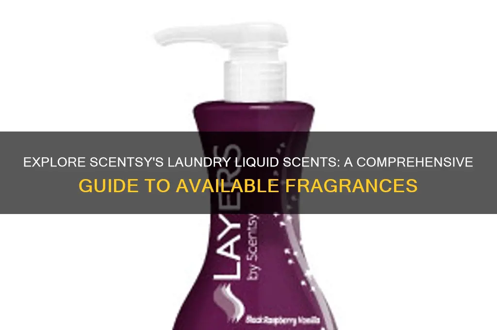 how many different laundry liquid scents are available for scentsy