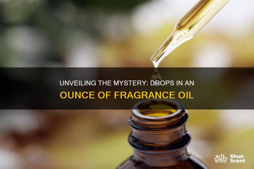 how many drops are in 1 oz of fragrance oil