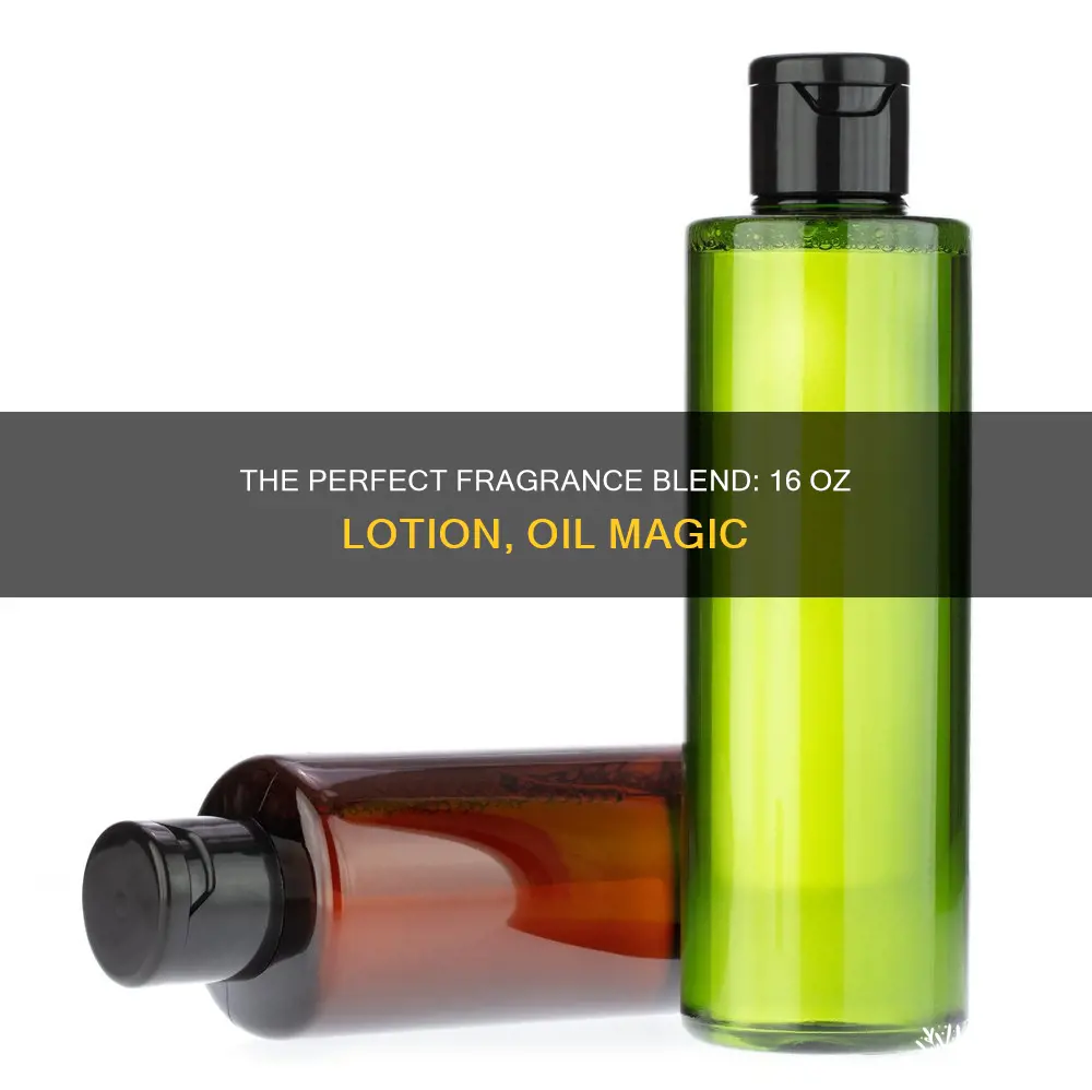 how many fragrance oil for a 16 ounce of lotion