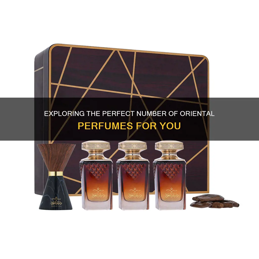 how many oriental perfumes do you need