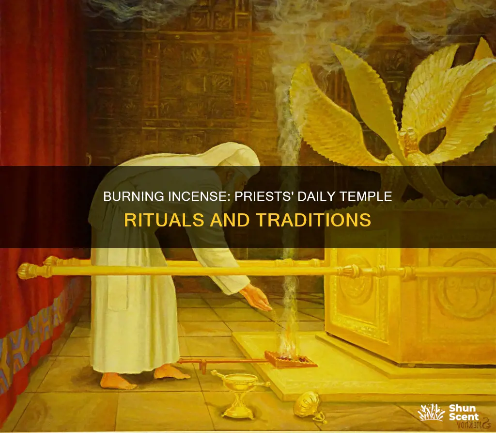 how many priests burned incense in the temple each day