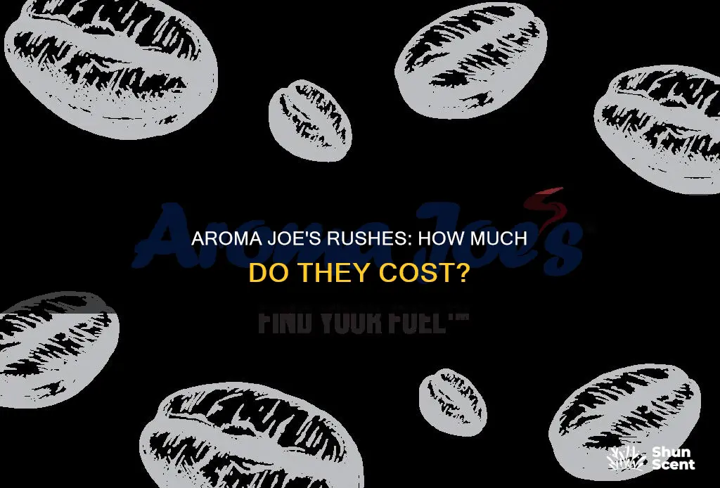 how much are aroma joes rushes