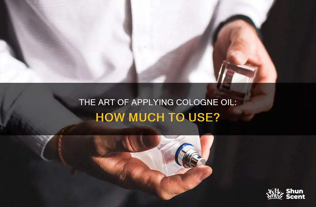 how much cologne oil to use