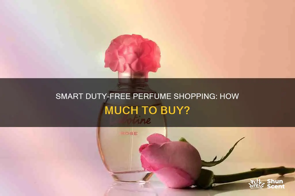 how much duty free perfume can you buy