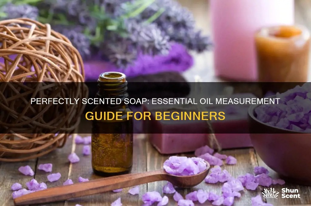 how much essential oil to scent soap