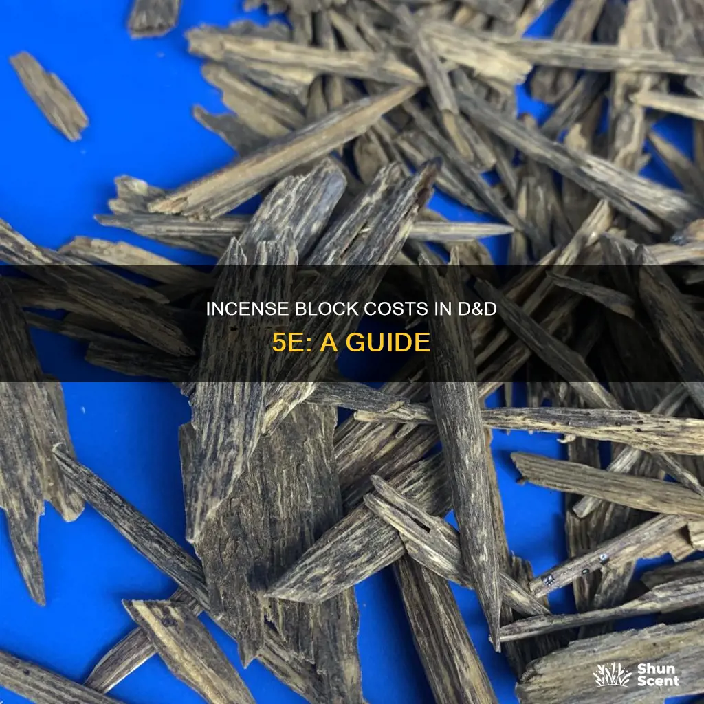 how much is a block of incense in d&d 5e