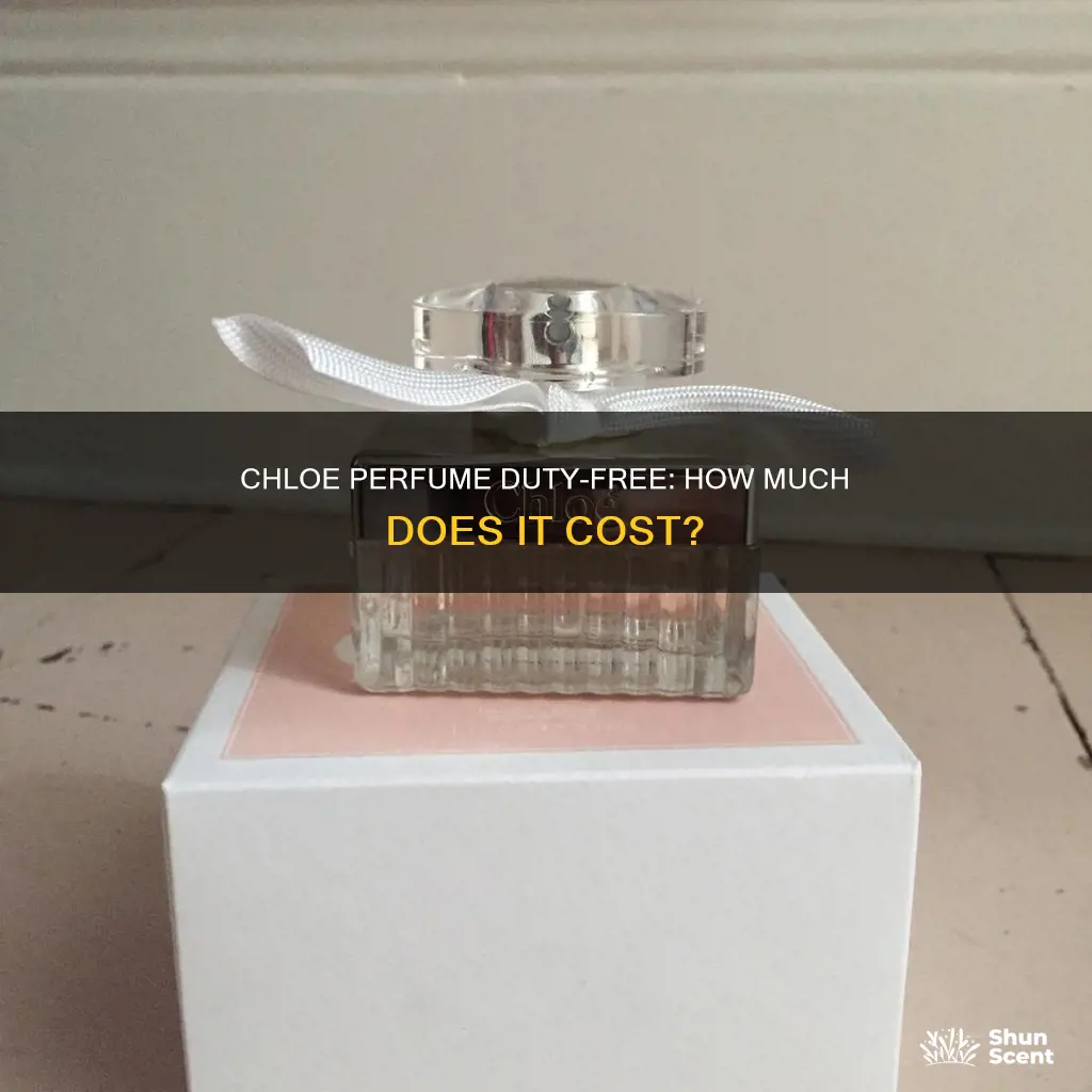 how much is chloe perfume duty free